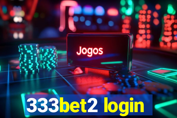 333bet2 login