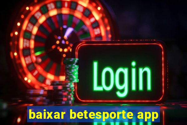 baixar betesporte app