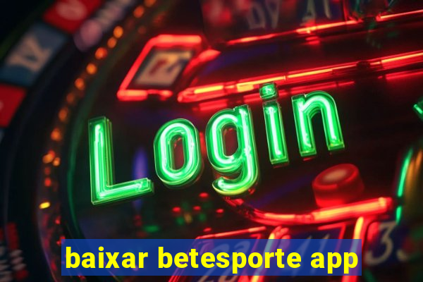 baixar betesporte app