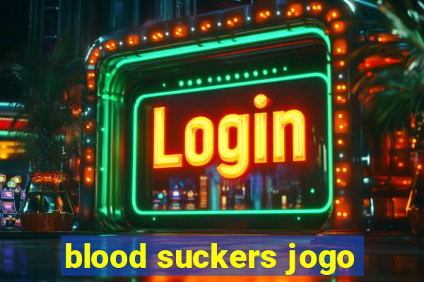 blood suckers jogo