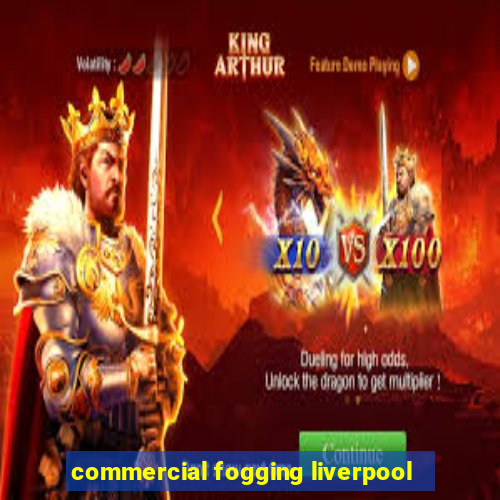 commercial fogging liverpool