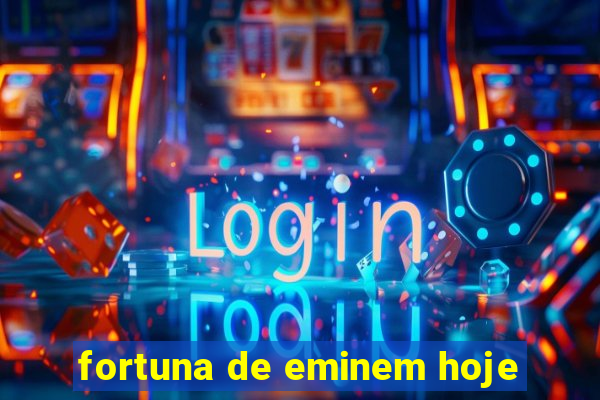 fortuna de eminem hoje