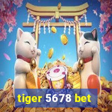 tiger 5678 bet