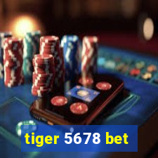 tiger 5678 bet