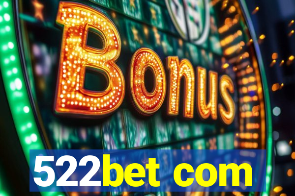 522bet com