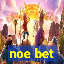 noe bet