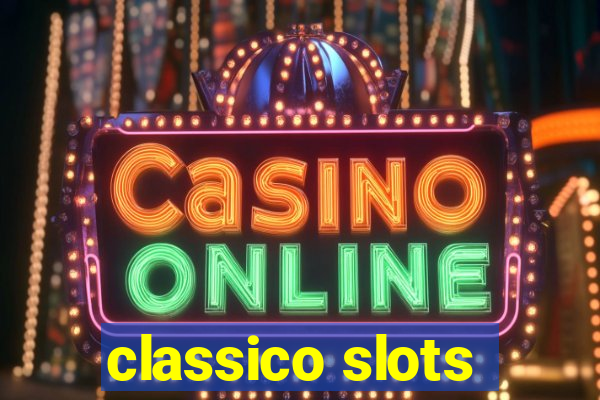 classico slots