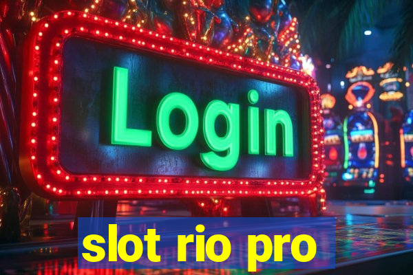 slot rio pro