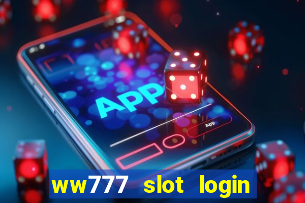 ww777 slot login register philippines