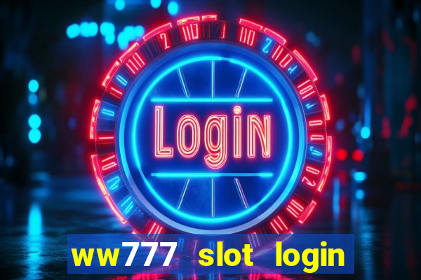 ww777 slot login register philippines