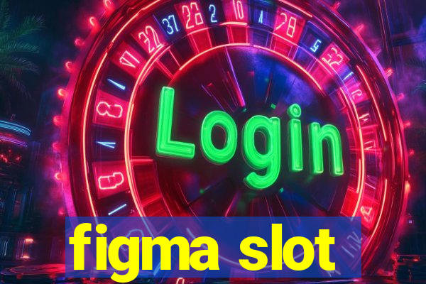 figma slot