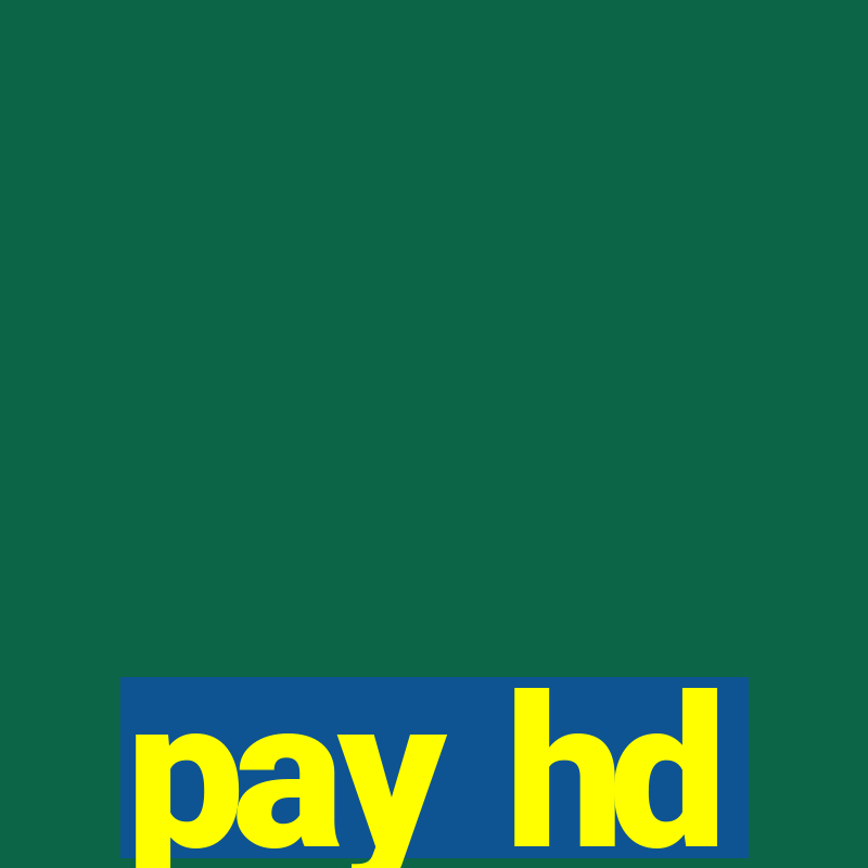 pay hd