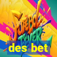 des bet