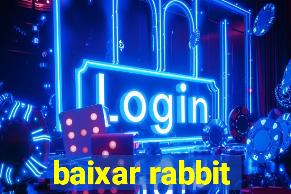 baixar rabbit