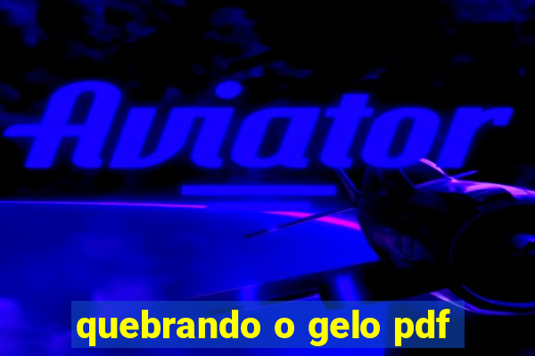 quebrando o gelo pdf