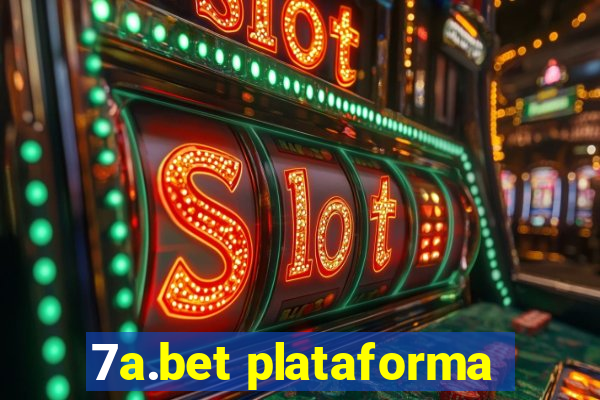 7a.bet plataforma