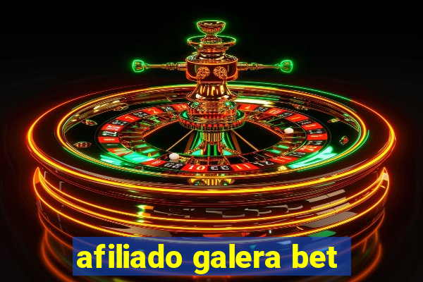 afiliado galera bet