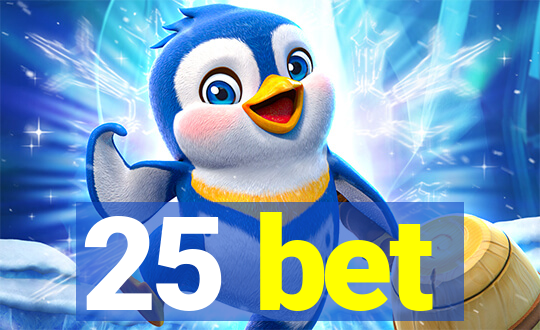 25 bet