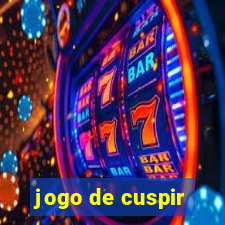 jogo de cuspir