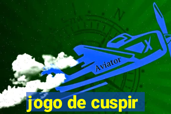 jogo de cuspir