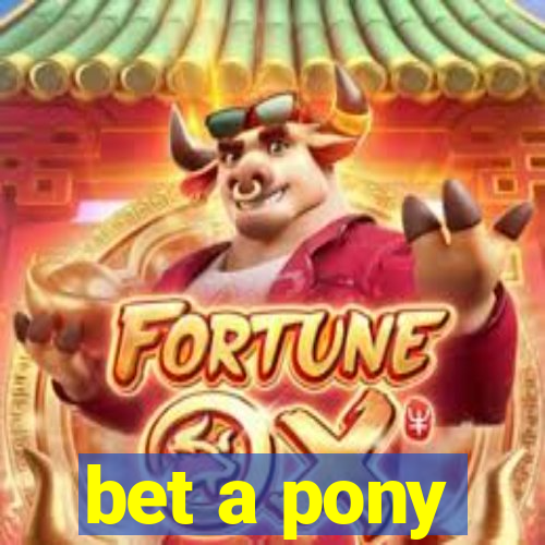 bet a pony