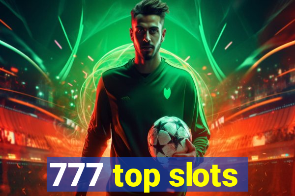 777 top slots