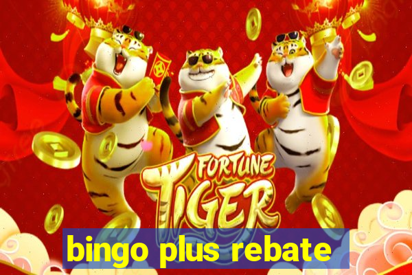 bingo plus rebate