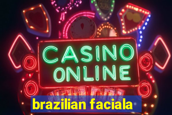 brazilian faciala