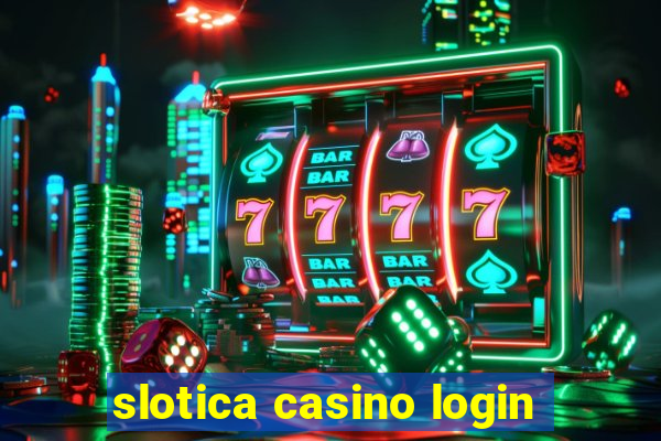 slotica casino login