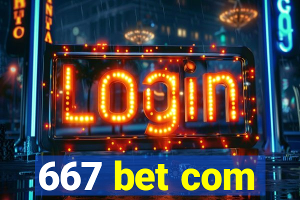 667 bet com