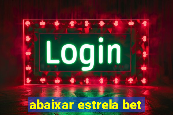 abaixar estrela bet