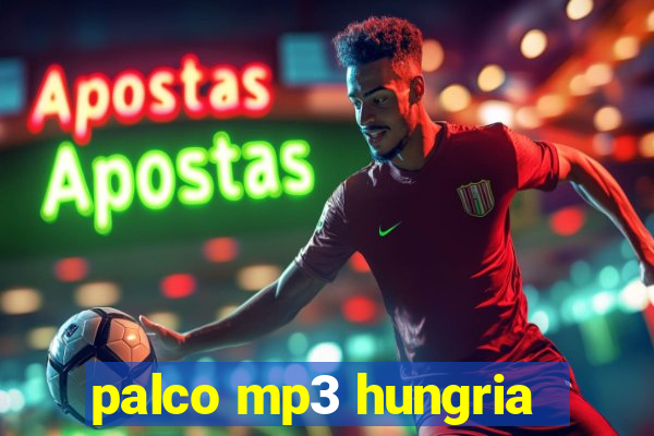 palco mp3 hungria