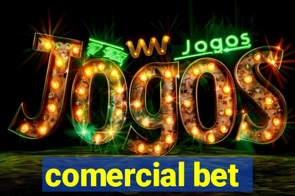 comercial bet