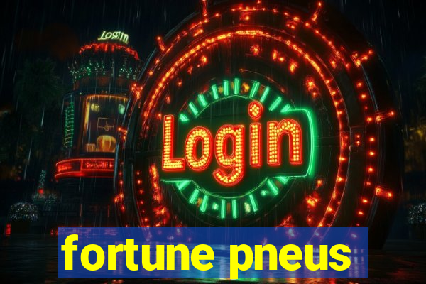 fortune pneus