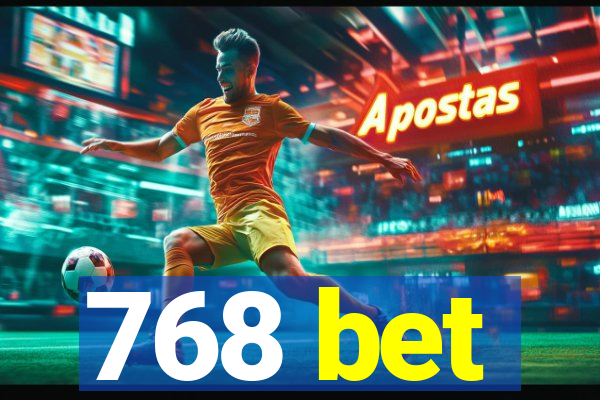 768 bet