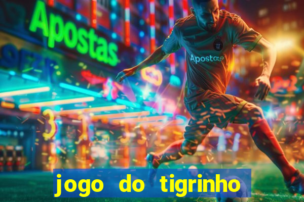 jogo do tigrinho que paga