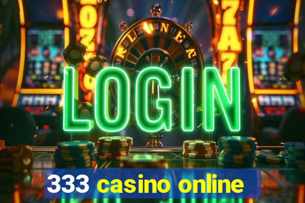 333 casino online