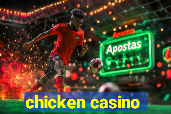 chicken casino