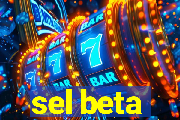 sel beta