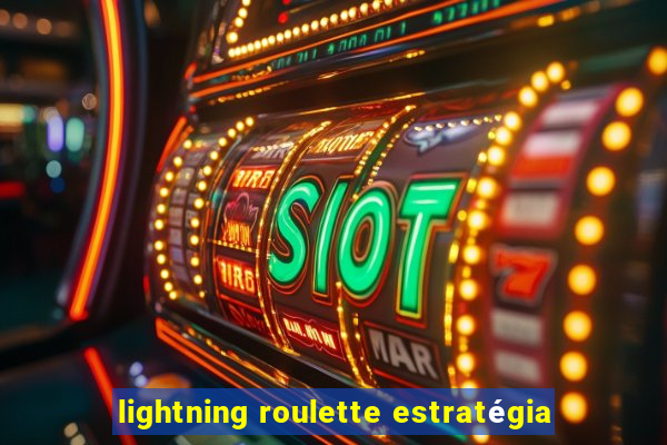 lightning roulette estratégia