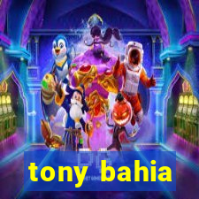 tony bahia