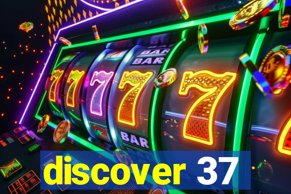 discover 37