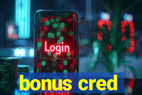 bonus cred