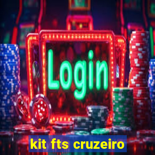 kit fts cruzeiro