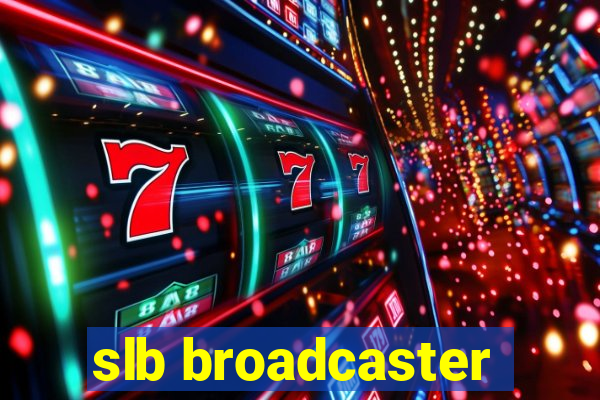 slb broadcaster