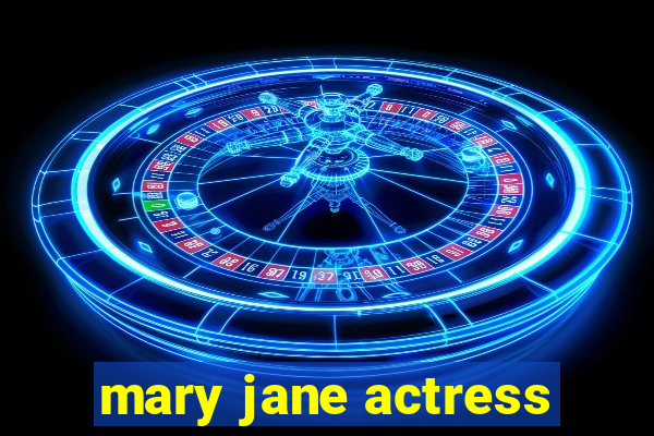 mary jane actress