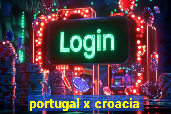 portugal x croacia