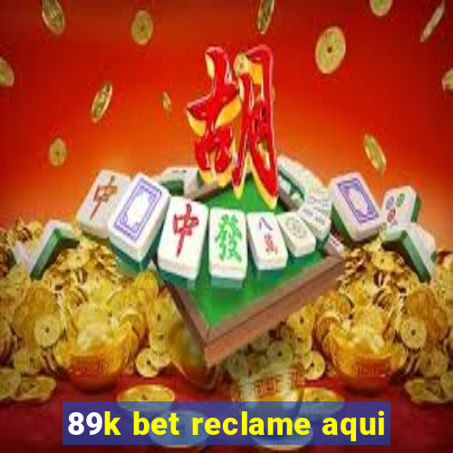 89k bet reclame aqui