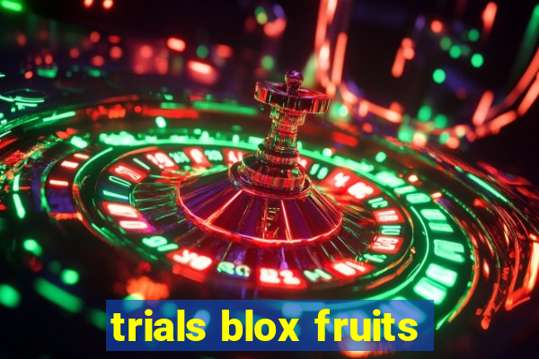 trials blox fruits