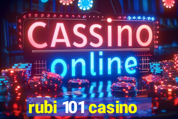 rubi 101 casino